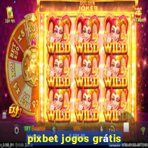 pixbet jogos grátis